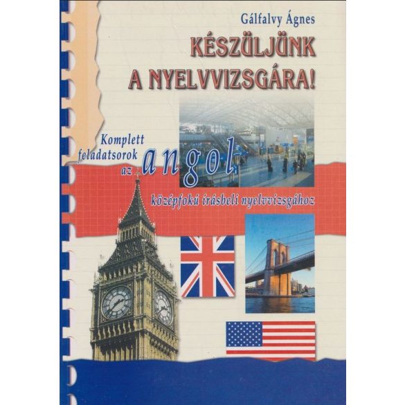 Készüljünk a nyelvvizsgára! - Komplett feladatsorok az angol középfokú írásbeli nyelvvizsgához