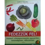   Fedezzük fel! - Házikerti zöldségtermesztés egyszerűen, biztonságosan, változatosan