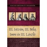 III. István, III. Béla, Imre és III. László - Magyar királyok és uralkodók 7.