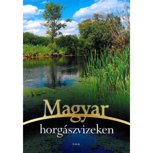 Magyar horgászvizeken /Szállítási sérült/