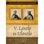   V. László és Ulászló - Magyar királyok és uralkodók 12./Szállítási sérült /