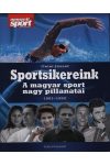 Sportsikereink - A magyar sport nagy pillanatai 1951-1992 (szállítási sérült)