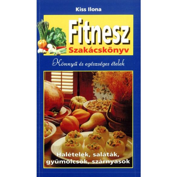 Fitnesz szakácskönyv - Könnyű és egészséges ételek