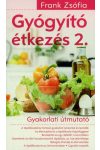 Gyógyító étkezés 2. - Gyakorlati útmutató