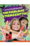 Varázsoljunk a természettel!