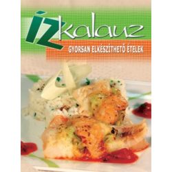 Ízkalauz - Gyorsan elkészíthető ételek