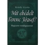 Mit ebédelt Ferenc József?