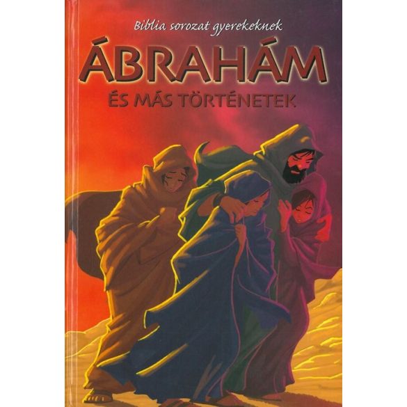 Ábrahám és más történetek - Biblia sorozat gyerekek  / Szállítási sérült /