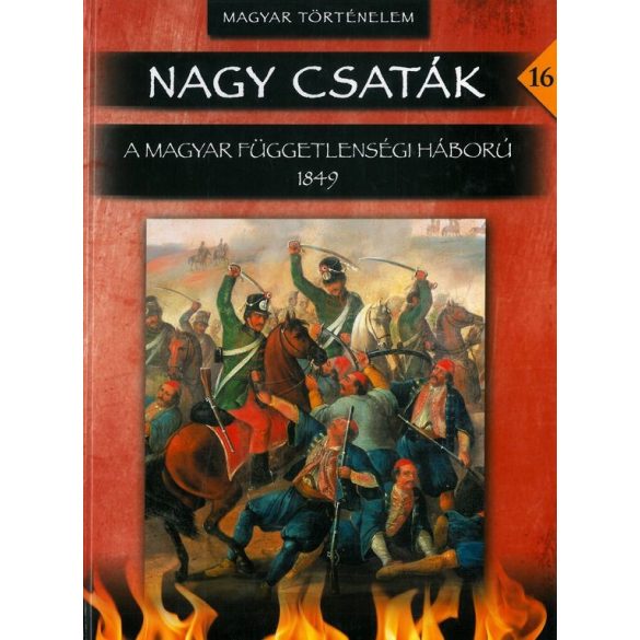 Nagy csaták 16 -  A magyar függetlenségi háború 1849