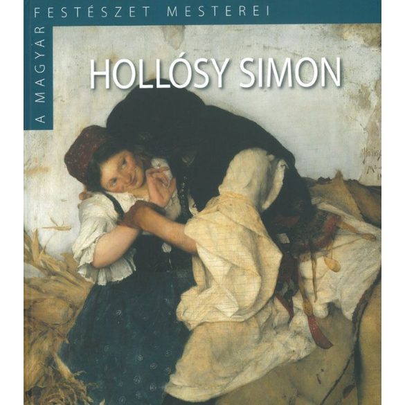 A magyar festészet mesterei: Hollósy Simon