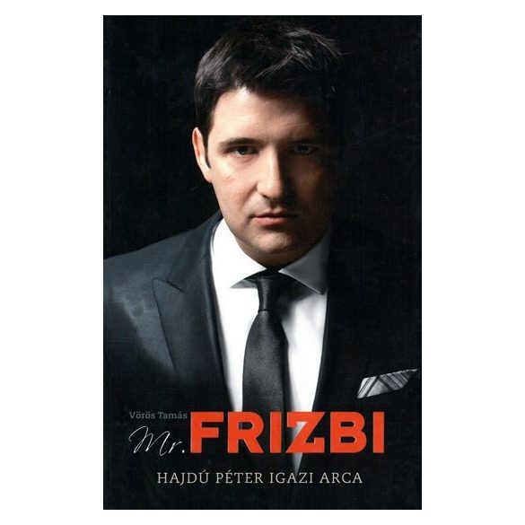 Mr.Frizbi - Hajdú Péter igazi arca
