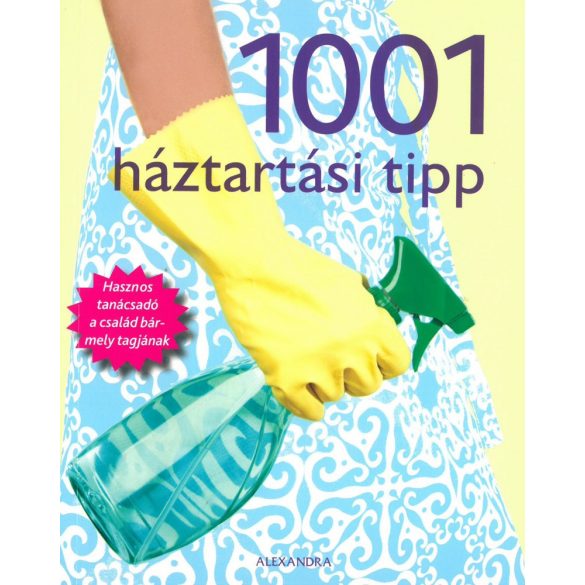 1001 háztartási tipp   -     Hasznos tanácsadó, a család bármely tagjának /Szállítási sérült /