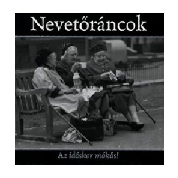 Nevetőráncok - Az időskor mókás!