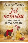 Vekerdy Tamás: Jól szeretni,