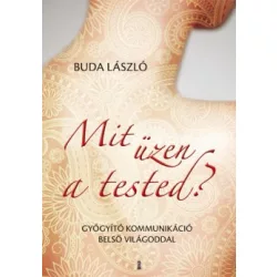   Mit üzen a tested? - Gyógyító kommunikáció belső világoddal - Dr. Buda László