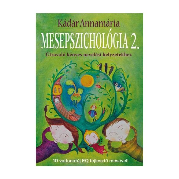 Mesepszichológia 2. - Útravaló kényes nevelési helyzetekhez