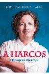 Dr. Csernus Imre - A harcos Életrajz és lélekrajz