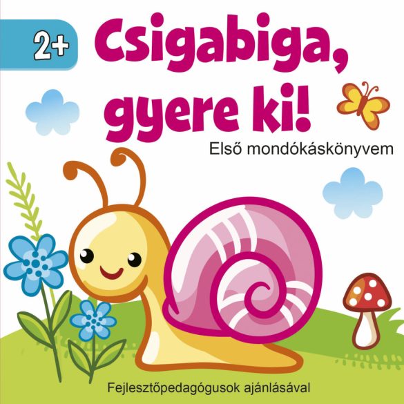 Csigabiga, gyere ki! - Első mondókáskönyvem 2+ (kartonkönyv)