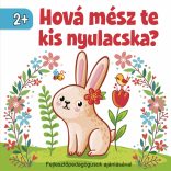 Hová mész te kis nyulacska? 2+ (kartonkönyv)
