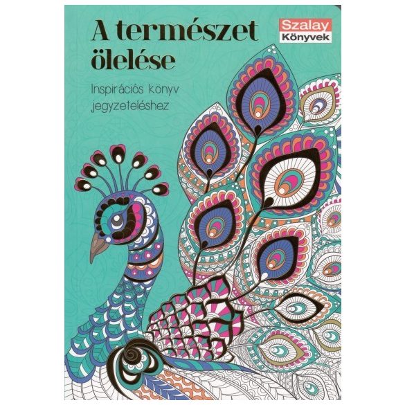 A természet ölelése -   Inspirációs könyv jegyzeteléshez