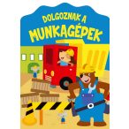 Dolgoznak a munkagépek