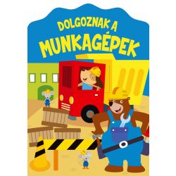 Dolgoznak a munkagépek