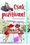 Csak pozitívan! Inspirációs könyv jegyzeteléshez /Gumiszalagos inspirációs könyv/ (szállítási sérült)