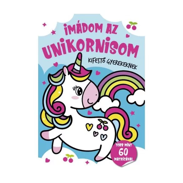 Imádom az unikornisom - kifestő gyerekeknek