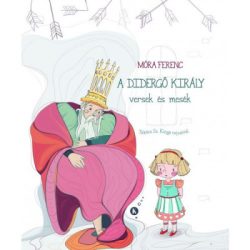 A didergő király versek és mesék