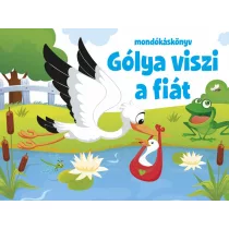 Gólya viszi a fiát - mondókáskönyv