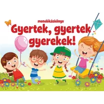 Gyertek, gyertek gyerekek - mondókáskönyv