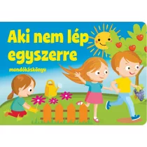   Aki nem lép egyszerre - mondókáskönyv (kartonkönyv) (szállítási sérült)