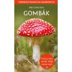 Gombák - Természetbarátok zsebkönyve