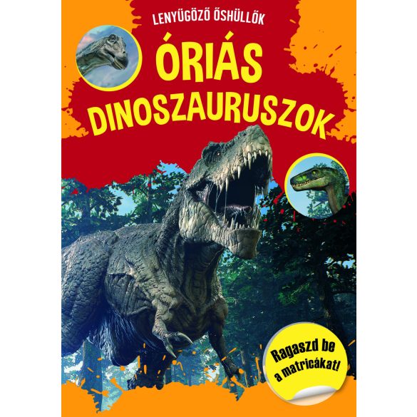 Óriás dinoszauruszok - beragasztható matricákkal - ÚJ