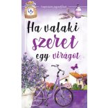 Ha valaki szeret egy virágot - Inspirációs jegyzetfüzet, öröknaptár