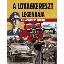 A lovagkereszt legendája - Kalandorok és katonák