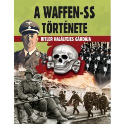 A Waffen-SS története - Hitler halálfejes gárdája