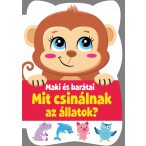 Maki és barátai - Mit csinálnak az állatok?