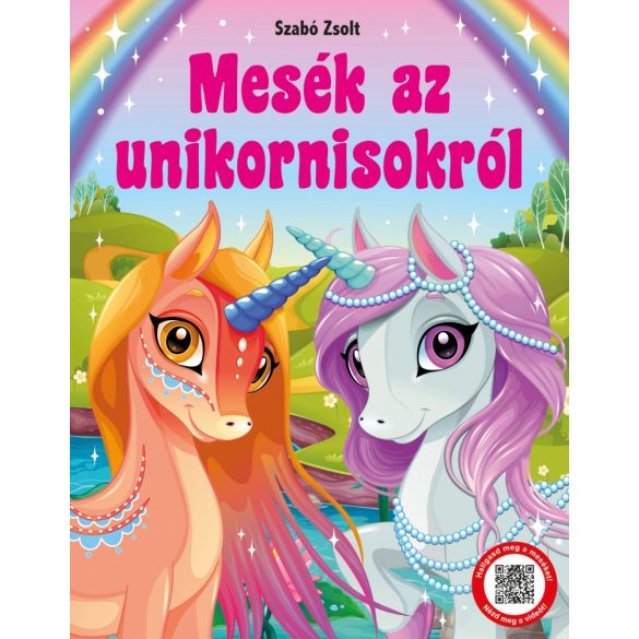 Mesék az unikornisokról - hallgasd meg a mesét !