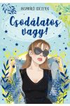 Csodálatos vagy! - Inspiráló idézetek