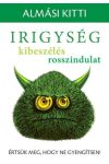 Irigység, kibeszélés, rosszindulat - Értsük meg, hogy ne gyengítsen!