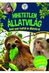 Hihetetlen állatvilág - Amit nem tudtál az állatokról