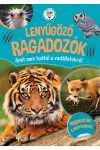 Lenyűgöző ragadozók - Amit nem tudtál a vadállatokról