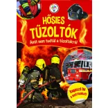 Hősies tűzoltók - Amit nem tudtál a tűzoltókról 