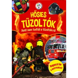Hősies tűzoltók - Amit nem tudtál a tűzoltókról 