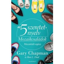   Az 5 szeretetnyelv - Mozaikcsaládok - Részekből egész - Gary Chapman - Ron L. Deal
