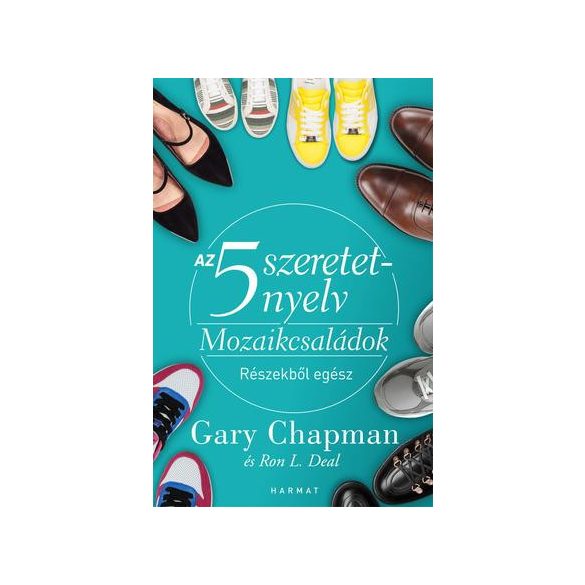 Az 5 szeretetnyelv - Mozaikcsaládok - Részekből egész - Gary Chapman - Ron L. Deal