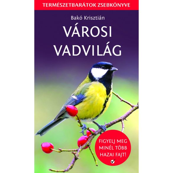 Városi vadvilág - Természetbarátok zsebkönyve