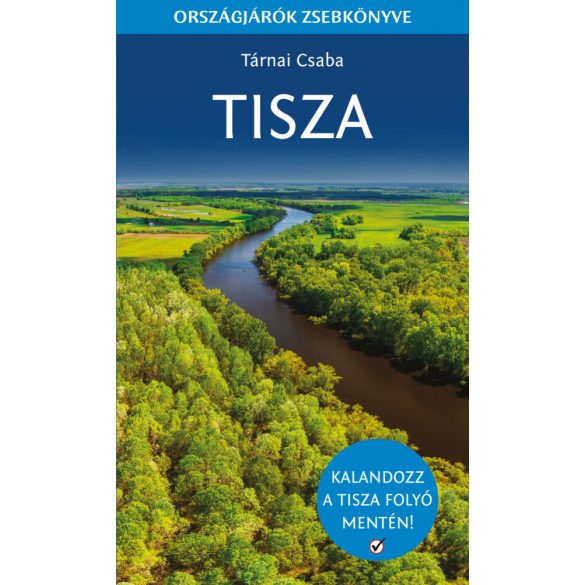 Tisza - Országjárók zsebkönyve