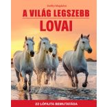A világ legszebb lovai - 22 lófajta bemutatása